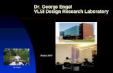 Dr. George Engel VLSI Design Research Laboratory Dr. Engel Room 3047