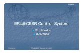 ERL@CESR Control System - Cornell University R. Helmke ERL@CESR Controls 8-3-2007 3 ERL Gun Prototype