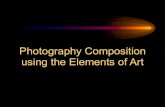 Photography Composition using the Elements of .Photography Composition using the Elements of Art