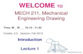 Mechanical Engineering Drawing - Concordia nrskumar/Index_files/Mech211/Full Lecture...MECH 211, Mechanical Engineering Drawing WELCOME TO. ... Projections/ Drawing Basics â€¢