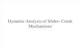 Dynamic Analysis of Slider- Crank Mechanisms