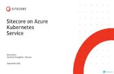 Sitecore on Azure Kubernetes Service آ© 2001-2020 Sitecore Corporation A/S. Sitecoreآ® and Own the Experienceآ®