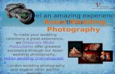 Feel an amazing experience with our asian wedding photography