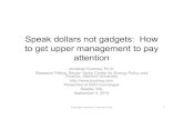 Speak dollars not gadgets:  How to get upper management to pay attention