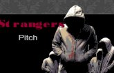 'Strangers' pitch