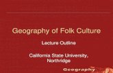 Geography of Folk Culture - California State University ... sg4002/courses/107/lectures/folk.pdf 
