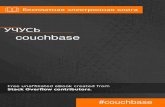 couchbase - RIP Tutorial from: couchbase It is an unofficial and free couchbase ebook created for educational
