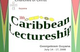 Georgetown Guyana July 14 - 17, 2008 Churches of Christ Guyana