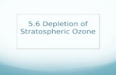 5.6 Depletion of Stratospheric Ozone. Depletion of Ozone