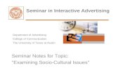 Seminar in Interactive Advertising Seminar Notes for Topic: â€œExamining Socio-Cultural Issuesâ€‌ Department of Advertising College of Communication The University